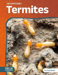 Decomposers : Termites - TRUDY BECKER