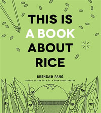 This Is a Book About Rice - Brendan Pang