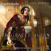 The Two-Faced Queen (2 of 2) [Dramatized Adaptation] : The Legacy of the Mercenary King 2 - Full Cast