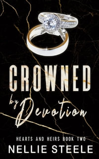 Crowned by Devotion - Nellie Steele