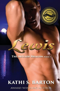 Lewis : The McCade Dragon -Erotic Paranormal Romance - Kathi S. Barton
