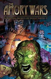 The Amory Wars : In Keeping Secrets of Silent Earth: 3 Complete Collection - Claudio Sanchez