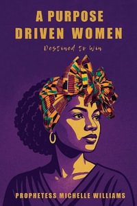 A Purpose Driven Woman : Destined to Win - Michelle Williams