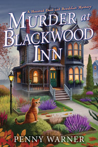 Murder at Blackwood Inn : A Haunted Dead and Breakfast Mystery - Penny Warner