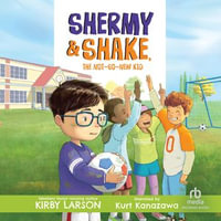 Shermy & Shake, the Not-So-New Kid : Shermy & Shake - Shinji Fujioka
