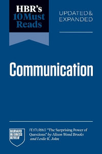 HBR's 10 Must Reads on Communication, Updated and Expanded : Hbr's 10 Must Reads - Alison Wood Brooks