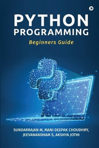 Python Programming : Beginners Guide - Sundarrajan M