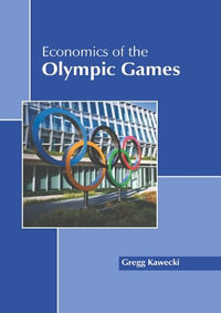 Economics of the Olympic Games - Gregg Kawecki