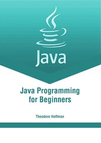 Java Programming for Beginners - Theodore Hoffman