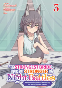 She's the Strongest Bride, But I'm Stronger in Night Battles : A Harem Chronicle of Advancing Through Cunning Tactics (Manga) Vol. 3 - Singyougaku
