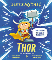 Thor : The Making of a God - Emma Adams