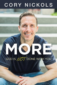 MORE : God Is Not Done with You - Cory Nickols