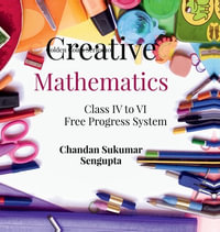 Creative Mathematics : Book 4 - Chandan Sukumar Sengupta