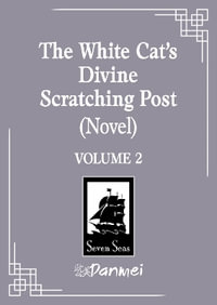 The White Cat's Divine Scratching Post (Novel) Vol. 2 : The White Cat's Divine Scratching Post (Novel) - Lv Ye Qian He