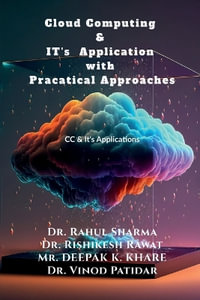 Cloud Computing & IT's Application with Pracatical Approaches : CC & Its Application with practical approach - Dr. Rahul Sharma