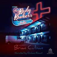 The Body Brokers : A Thriller - Brian Cuban