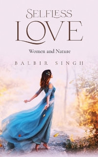 Selfless Love : Women and Nature - Balbir Singh