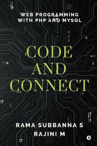 Code and Connect : Web Programming with PHP and MySQL - Rama Subbanna S