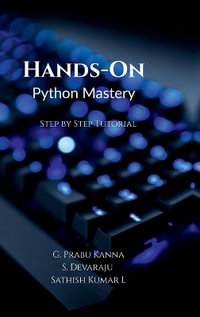 Hands-On Python Mastery : Step by Step Tutorial - G. Prabu Kanna