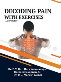 Decoding Pain with Exercises : An Overview - Dr.P.V.Hari Hara Subramanyan