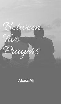 Between Two Prayers - Abass Ali