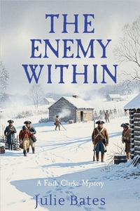 The Enemy Within : A Faith Clarke Mystery - Julie Bates