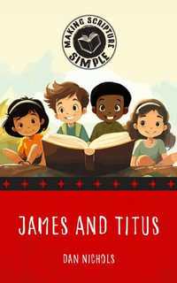 Making Scripture Simple : James and Titus - Dan Nichols