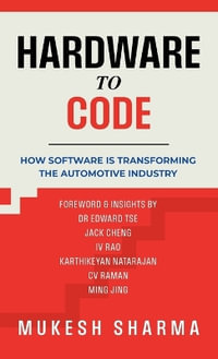 Hardware to Code : How Software is Transforming the Automotive Industry - MUKESH SHARMA