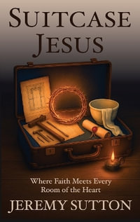 Suitcase Jesus - Jeremy Sutton