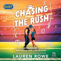 Chasing the Rush : Football and Feels - Lauren Rowe