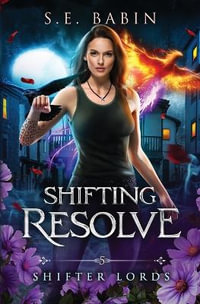Shifting Resolve : Shifter Lords - S.E. Babin