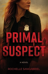 Primal Suspect - Rochelle Sangabriel
