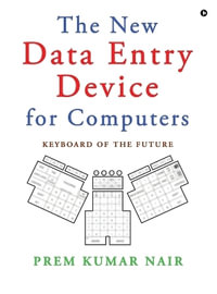 The New Data Entry Device for Computers : Keyboard of the Future - Prem Kumar Nair