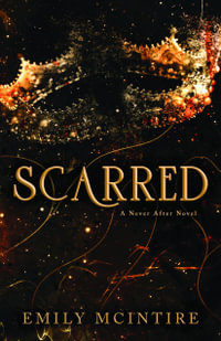 Scarred : A Never After Novel - Emily McIntire