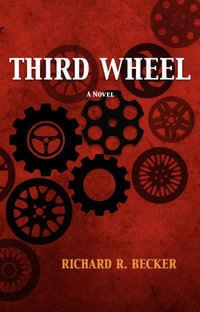 THIRD WHEEL - Richard R Becker
