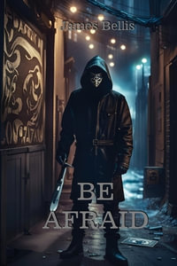 Be Afraid - James Bellis