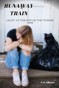 Runaway Train : Light at the End of the Tunnel - Book 2 - H.R. Johnson