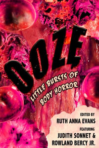 Ooze : Little Bursts of Body Horror - Ruth Anna Evans