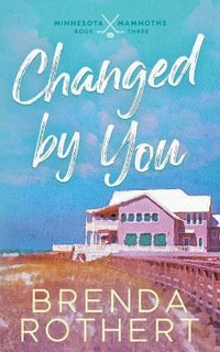 Changed by You : Minnesota Mammoths - Brenda Rothert