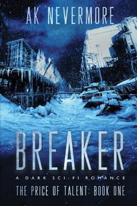 Breaker : A Spicy Dystopian Romance - AK Nevermore