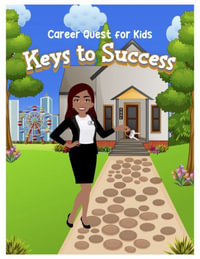 Career Quest for Kids : Keys to Success - Tosha Thornton