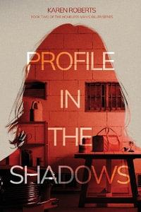 Profile In The Shadows : Book Two of the Homeless Man's Killer series - Karen K Roberts