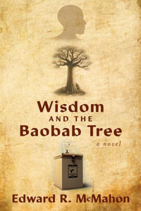 Wisdom and the Baobab Tree - Edward R McMahon
