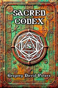 Sacred Codex - Gregory David Peters