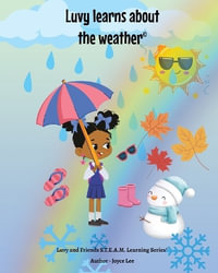 Luvy learns about the weather - Joyce A Lee