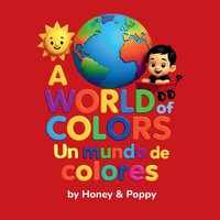 A World of Colores - Un Mundo de Colores - Honey and Poppy