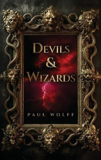Devils & Wizards - Paul Wolff