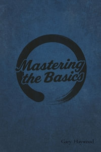 Mastering the Basic's - Gary Haywood