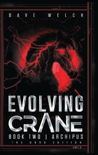Evolving Crane : Book Two | Archipus - Dave Welch