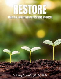 Restore : Practical Insights and Applications workbook - Larry Green